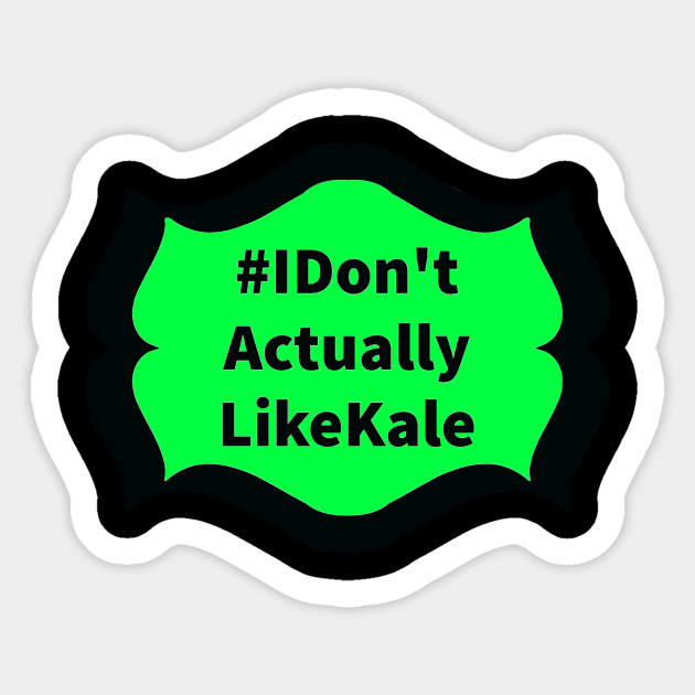 Don't Like Kale Sticker by BossClan